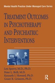 Cover of: Treatment Outcomes in Psychotherapy and Psychiatric Interventions by Len Sperry, Len Sperry, Peter L. Brill, Kenneth I. Howard, Grant R. Grissom