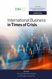 Cover of: International Business in Times of Crisis by Rob van Tulder, Alain Verbeke, Lucia Piscitello, Jonas Puck, Geoffrey Jones