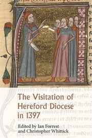 Cover of: Visitation of Hereford Diocese In 1397 by Ian Forrest, Christopher Whittick, Ian Forrest, Christopher Whittick