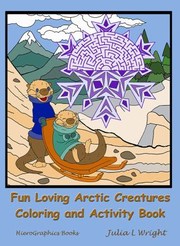 Cover of: Fun Loving Arctic Creatures Coloring and Activity Book: Coloring Pages, Mazes, Word Searches, and More!