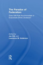 Cover of: Paradox of Federalism: Does Self-Rule Accommodate or Exacerbate Ethnic Divisions?