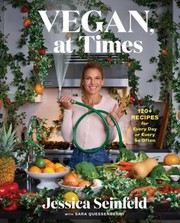 Cover of: Vegan, at Times by Jessica Seinfeld, Sara Quessenberry, Jessica Seinfeld, Sara Quessenberry