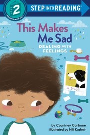 Cover of: This Makes Me Sad by Courtney Carbone, Hilli Kushnir