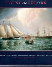 Cover of: Flying the colors: the unseen treasures of nineteenth-century American marine art