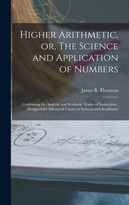 cover of Higher Arithmetic, or, the Science and Application of Numbers : Combining the Analytic and Synthetic Modes of Instruction
