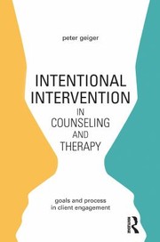 Cover of: Intentional Intervention in Counseling and Therapy: Goals and Process in Client Engagement