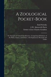 Cover of: Zoological Pocket-Book [electronic Resource]: Or, Synopsis of Animal Classification; Comprising Definitions of the Phyla, Classes, and Orders, with Explanatory Remarks and Tables