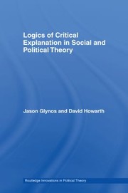 Cover of: Logics of Critical Explanation in Social and Political Theory