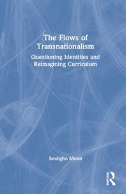 Cover of: Flows of Transnationalism: Questioning Identities and Reimagining Curriculum