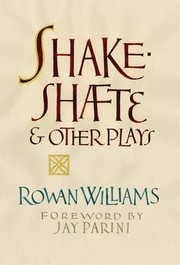 Cover of: Shakeshafte and Other Plays by Rowan Williams, Rowan Williams