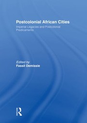 Cover of: Postcolonial African Cities: Imperial Legacies and Postcolonial Predicament