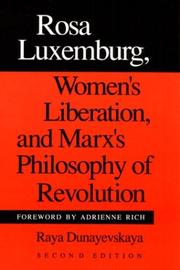 Cover of: Rosa Luxemburg, women's liberation, and Marx's philosophy of revolution by Raya Dunayevskaya