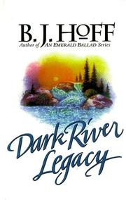 Cover of: Dark river legacy by B.J. Hoff