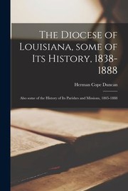 Cover of: Diocese of Louisiana, Some of Its History, 1838-1888; Also Some of the History of Its Parishes and Missions, 1805-1888