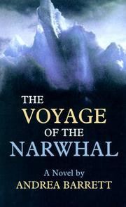 Cover of: The voyage of the Narwhal by Andrea Barrett