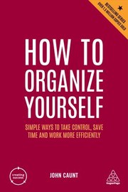 Cover of: How to Organize Yourself by John Caunt, John Caunt