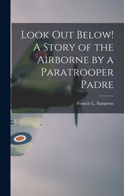 Cover of: Look Out below! a Story of the Airborne by a Paratrooper Padre