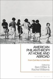 Cover of: American Philanthropy at Home and Abroad: New Directions in the History of Giving