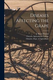 Cover of: Diseases Affecting the Grape [microform]