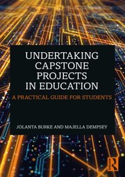 Cover of: Undertaking Capstone Projects in Education: A Practical Guide for Students