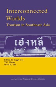 Cover of: Interconnected Worlds: Tourism in Southeast Asia