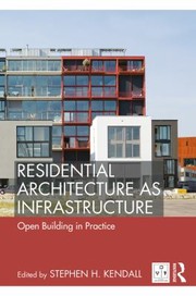 Cover of: Residential Architecture As Infrastructure: Open Building in Practice