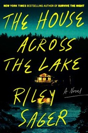 Cover of: House Across the Lake by Riley Sager, Riley Sager