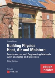 Cover of: Building Physics : Heat, Air and Moisture, Includes EBook: Fundamentals and Engineering Methods with Examples and Exercises