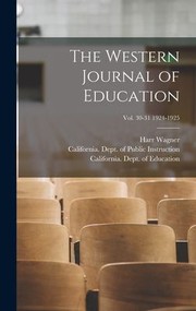 Cover of: Western Journal of Education; Vol. 30-31 1924-1925 by Harr 1857-1936 Wagner, California Dept of Public Instruction, California Dept of Education, Harr 1857-1936 Wagner, California Dept of Public Instruction, California Dept of Education