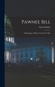 Cover of: Pawnee Bill: A Biography of Major Gordon W. Lillie