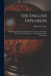 Cover of: English Explorers [microform] : Comprising Details of the More Famous Travels by Mandeville, Bruce, Park and Livingstone: with Chapter on Arctic Explorations