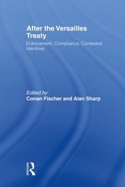 Cover of: After the Versailles Treaty: Enforcement, Compliance, Contested Identities