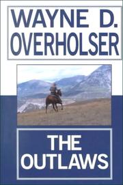 Cover of: The Outlaws by Wayne D. Overholser, Wayne D. Overholser