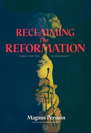 Cover of: Reclaiming the Reformation: Christ for You in Community