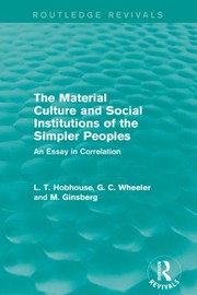 Cover of: Material Culture and Social Institutions of the Simpler Peoples: An Essay in Correlation