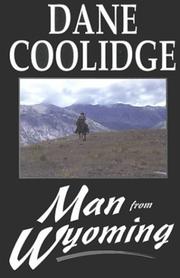 Cover of: Man from Wyoming by Dane Coolidge, Dane Coolidge