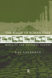 Cover of: Roads of Roman Italy: Mobility and Cultural Change