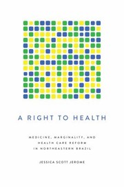 Cover of: Right to Health: Medicine, Marginality, and Health Care Reform in Northeastern Brazil