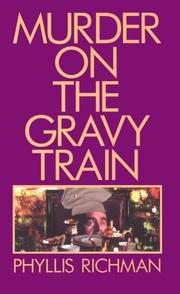 Cover of: Murder on the gravy train by Phyllis C. Richman