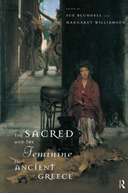 Cover of: Sacred and the Feminine in Ancient Greece