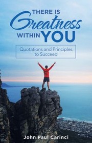 Cover of: There Is Greatness Within You by John Paul Carinci, John Paul Carinci