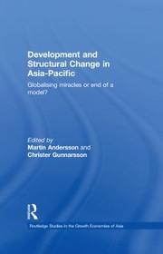 Cover of: Development and Structural Change in Asia-Pacific: Globalising Miracles or the End of a Model?