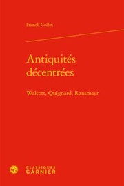 Cover of: Antiquites Decentrees: Walcott, Quignard, Ransmayr