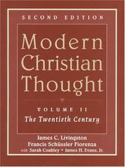 Cover of: Modern Christian Thought, Volume II by James C. Livingston, Francis Schussler Fiorenza, Sarah Coakley, James H. Evans