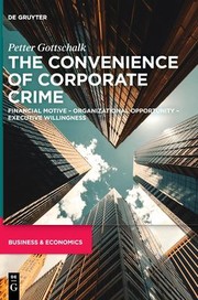 Cover of: Convenience of Corporate Crime: Financial Motive - Organizational Opportunity - Executive Willingness