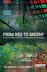 Cover of: From Red to Green?: How the Financial Credit Crunch Could Bankrupt the Environment