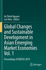 Cover of: Global Changes and Sustainable Development in Asian Emerging Market Economies Vol. 1: Proceedings of EDESUS 2019