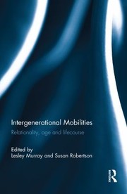 Cover of: Intergenerational Mobilities: Relationality, Age and Lifecourse