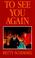 Cover of: To see you again