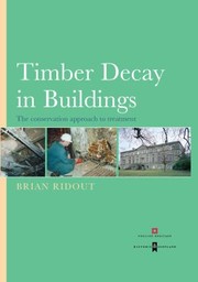 Cover of: Timber Decay in Buildings: The Conservation Approach to Treatment